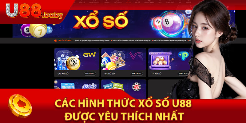 Các Hình Thức Xổ Số U88 Được Yêu Thích Nhất