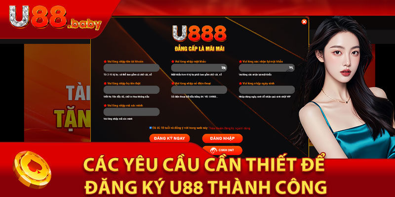 Các Yêu Cầu Cần Thiết Để Đăng Ký U88 Thành Công